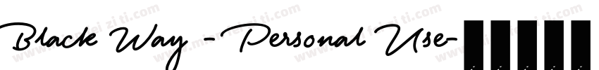 Black Way - Personal Use字体转换
